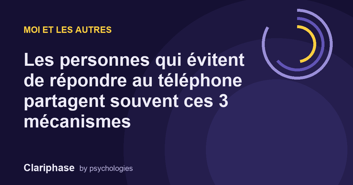 Les personnes qui évitent de répondre au téléphone partagent souvent ces 3 mécanismes